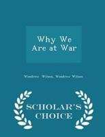 Why We Are at War - Scholar's Choice Edition