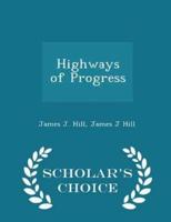 Highways of Progress - Scholar's Choice Edition