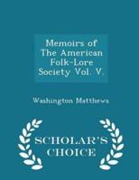 Memoirs of the American Folk-Lore Society Vol. V. - Scholar's Choice Edition