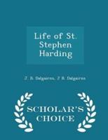 Life of St. Stephen Harding - Scholar's Choice Edition