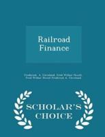 Railroad Finance - Scholar's Choice Edition