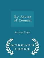 By Advice of Counsel - Scholar's Choice Edition