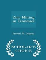 Zinc Mining in Tennessee - Scholar's Choice Edition