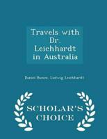 Travels with Dr. Leichhardt in Australia - Scholar's Choice Edition