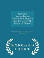 Homeric Vocabularies: Greek and English Wordlists for the Study of Homer - Scholar's Choice Edition