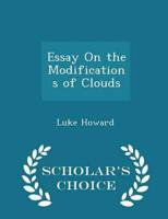 Essay On the Modifications of Clouds - Scholar's Choice Edition
