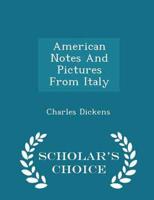American Notes And Pictures From Italy  - Scholar's Choice Edition