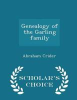 Genealogy of the Garling family  - Scholar's Choice Edition