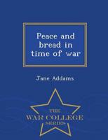 Peace and bread in time of war  - War College Series
