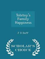 Tolstoy's Family Happiness  - Scholar's Choice Edition