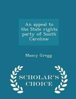 An appeal to the State rights party of South Carolina:  - Scholar's Choice Edition