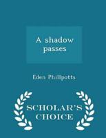 A shadow passes  - Scholar's Choice Edition