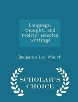 Language, thought, and reality; selected writings  - Scholar's Choice Edition