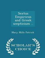 Sextus Empiricus and Greek scepticism ..  - Scholar's Choice Edition