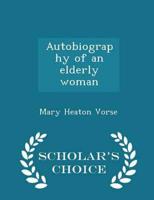 Autobiography of an elderly woman  - Scholar's Choice Edition