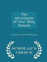 The adventures of Unc' Billy Possum  - Scholar's Choice Edition