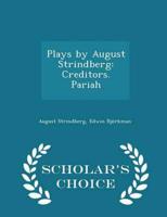 Plays by August Strindberg: Creditors. Pariah  - Scholar's Choice Edition