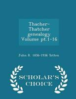 Thacher-Thatcher genealogy Volume pt.1-16 - Scholar's Choice Edition