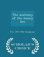 The anatomy of the honey bee  - Scholar's Choice Edition