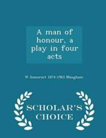 A man of honour, a play in four acts  - Scholar's Choice Edition