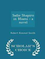 Sadie Shapiro in Miami : a novel  - Scholar's Choice Edition