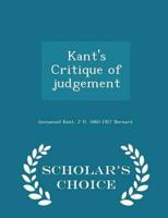 Kant's Critique of judgement  - Scholar's Choice Edition
