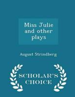 Miss Julie and other plays  - Scholar's Choice Edition