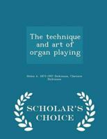 The technique and art of organ playing  - Scholar's Choice Edition