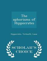 The aphorisms of Hippocrates  - Scholar's Choice Edition