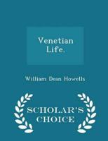 Venetian Life. - Scholar's Choice Edition