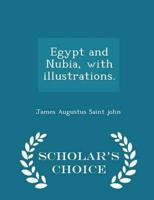 Egypt and Nubia, With Illustrations. - Scholar's Choice Edition