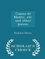 Cosmo De Medici, Etc. And Other Poems. - Scholar's Choice Edition