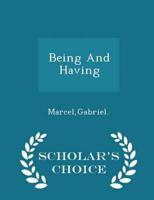 Being And Having - Scholar's Choice Edition