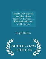 South Petherton in the Olden Time! A Lecture ... Revised Edition, With Notes. - Scholar's Choice Edition