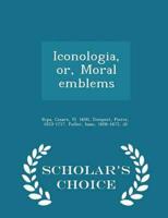 Iconologia, or, Moral emblems - Scholar's Choice Edition