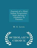 Journal of a West Indian Proprietor, Kept During a Residence in Jamaica. - Scholar's Choice Edition