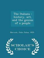 The Italians : history, art, and the genius of a people - Scholar's Choice Edition