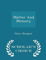 Matter And Memory - Scholar's Choice Edition