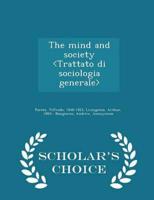 The Mind and Society - Scholar's Choice Edition