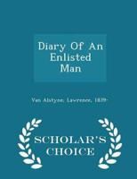 Diary Of An Enlisted Man - Scholar's Choice Edition