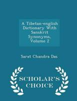 A Tibetan-English Dictionary With Sanskrit Synonyms, Volume 2 - Scholar's Choice Edition