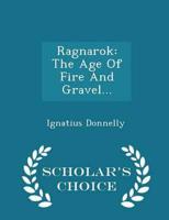 Ragnarok: The Age Of Fire And Gravel... - Scholar's Choice Edition