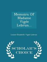 Memoirs of Madame Vigée Lebrun... - Scholar's Choice Edition