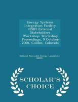 Energy Systems Integration Facility (Esif) External Stakeholders Workshop