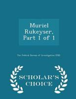 Muriel Rukeyser, Part 1 of 1 - Scholar's Choice Edition