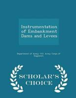 Instrumentation of Embankment Dams and Levees - Scholar's Choice Edition