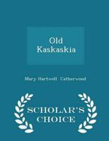 Old Kaskaskia - Scholar's Choice Edition