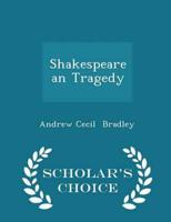 Shakespearean Tragedy - Scholar's Choice Edition