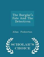 The Burglar's Fate And The Detectives - Scholar's Choice Edition
