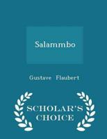 Salammbo - Scholar's Choice Edition
